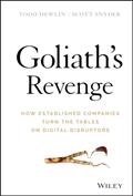 Read Goliath's Revenge: How Established Companies Turn the Tables on Digital Disruptors, written by Todd Hewlin; Scott A. Snyder