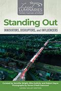Read Standing Out: Innovators, Disruptors, and Influencers (Local Luminaries), written by Rita Guthrie; Rob Sayre; Jennifer Bright