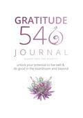 Read Gratitude 540 Journal: Disruptors for Dignity: Unlock Your Potential to Live Well & Do Good in the Boardroom and Beyond, written by Alexsys Thompson; Amanda Kathryn Roman