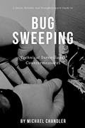 Read Technical Surveillance Countermeasures: A quick, reliable & straightforward guide to bug sweeping, written by Michael Chandler