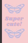 Read Super Cute! (Pink+Purple) Butterfly Notebook / Journal: 6x9" 200 Pages Cute Butterfly Notebook Blank Lined Journal, written by Dazzling Designs