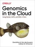 Read Genomics in the Cloud: Using Docker, GATK, and WDL in Terra, written by Geraldine A. Van der Auwera; Brian D. O'Connor