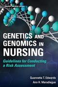 Read Genetics and Genomics in Nursing: Guidelines for Conducting a Risk Assessment, written by Quannetta T Edwards PhD  MSN  MPH  FNP-BC  WHNP  AGN-BC  FAANP; Ann Maradiegue PhD  MSN  FNP-BC  FAANP