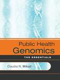 Read Public Health Genomics: The Essentials, written by Claudia N. Mikail