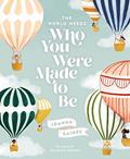Read The World Needs Who You Were Made to Be, written by Joanna Gaines