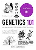 Read Genetics 101: From Chromosomes and the Double Helix to Cloning and DNA Tests, Everything You Need to Know about Genes (Adams 101 Series), written by Beth Skwarecki Read Genetics 101: From Chromosomes and the Double Helix to Cloning and DNA Tests, Everything You Need to Know about Genes (Adams 101 Series), written by Beth Skwarecki