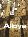 Read Alloys: American Sculpture and Architecture at Midcentury, written by Marin R. Sullivan