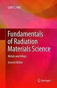 Read Fundamentals of Radiation Materials Science: Metals and Alloys, written by GARY S. WAS