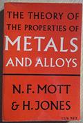 Read The Theory of the Properties of Metals and Alloys, written by Neville F. Mott; H. Jones