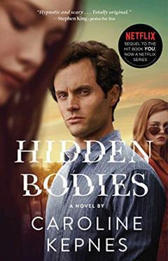 Hidden Bodies: (A You Novel), written by Caroline Kepnes