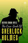 Read The Case-Book of Sherlock Holmes, written by Sir Arthur Conan Doyle