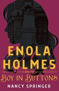 Read Enola Holmes and the Boy in Buttons, written by Nancy Springer