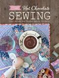Read Tilda Hot Chocolate Sewing: Cozy Autumn and Winter Sewing Projects, written by Tone Finnanger