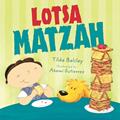 Read Lotsa Matzah, written by Tilda Balsley