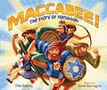 Read Maccabee!: The Story of Hanukkah, written by Tilda Balsley