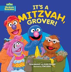 Read It's a Mitzvah, Grover! (Sesame Street: Shalom Sesame), written by Tilda Balsley; Ellen Fischer