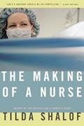 Read The Making of a Nurse, written by Tilda Shalof