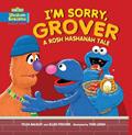 Read I'm Sorry, Grover: A Rosh Hashanah Tale, written by Ellen Fischer; Tilda Balsley