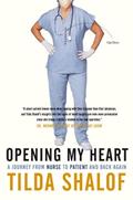 Read Opening My Heart: A Journey from Nurse to Patient and Back Again, written by Tilda Shalof Read Opening My Heart: A Journey from Nurse to Patient and Back Again, written by Tilda Shalof