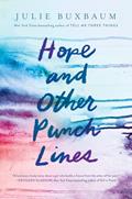 Read Hope and Other Punchlines, written by Julie Buxbaum
