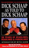 Read Dick Schaap as Told to Dick Schaap: 50 Years of Headlines, Deadlines & Punchlines, written by Dick Schaap
