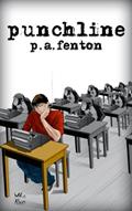 Read Punchline, written by P.A. Fenton