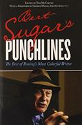 Read Bert Sugar's Punchlines: The Best of Boxing's Most Colorful Writer, written by Bert Sugar