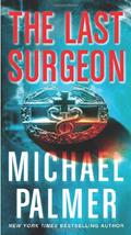 Read The Last Surgeon, written by Michael Palmer Read The Last Surgeon, written by Michael Palmer