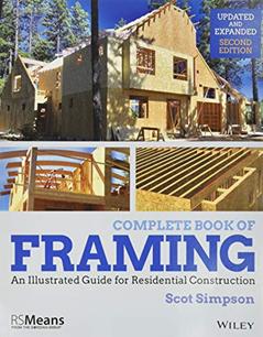 Complete Book of Framing: An Illustrated Guide for Residential Construction (RSMeans), written by Scot Simpson
