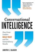 Read Conversational Intelligence: How Great Leaders Build Trust and Get Extraordinary Results, written by Judith E. Glaser