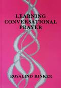 Read Learning Conversational Prayer, written by Rosalind Rinker