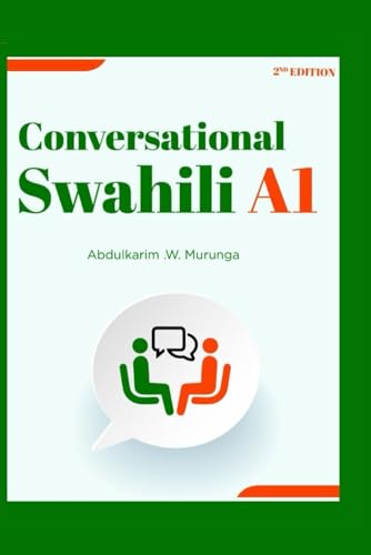 Read Conversational Swahili A1 (Conversational Swahili Books), written by Mr. Abdulkarim Washiswa Murunga Read Conversational Swahili A1 (Conversational Swahili Books), written by Mr. Abdulkarim Washiswa Murunga