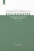 Read Conversational Commentary on Ecclesiastes: Wisdom to Live for Heaven While on Earth, written by Michelle Myers