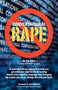 Read Conversational Rape: Emotional Language, Conditional Love and Invasive Communication Patterns, written by Dr. Pat Allen
