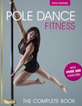 Read Pole Dance Fitness: The Complete Book, written by Irina Kartaly