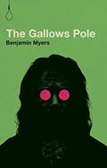 Read The Gallows Pole, written by Benjamin Myers