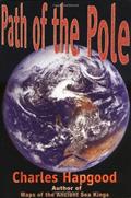 Read The Path of the Pole: Cataclysmic Pole Shift Geology, written by Charles Hapgood