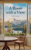 Read A Room With A View, written by E.M. Forster