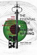 Read The Essential Guide to Remote Viewing: The Secret Military Remote Perception Skill Anyone Can Learn, written by Paul H Smith Ph.D.