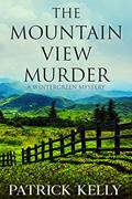 Read The Mountain View Murder: A Blue Ridge Mountains Mystery (A Wintergreen Mystery Book 1), written by Patrick Kelly