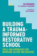 Read Building a Trauma-Informed Restorative School: Skills and Approaches for Improving Culture and Behavior, written by Joe Brummer