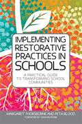 Read Implementing Restorative Practices in Schools: A Practical Guide to Transforming School Communities, written by Margaret Thorsborne