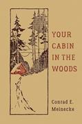 Read Your Cabin in the Woods (Classic Outdoors), written by Conrad E. Meinecke Read Your Cabin in the Woods (Classic Outdoors), written by Conrad E. Meinecke