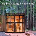 Read 150 Best Cottage and Cabin Ideas, written by Francesc Zamora