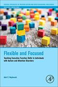 Read Flexible and Focused, written by Adel C. Najdowski Ph.D.  BCBA-D
