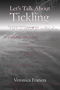 Read Let's Talk About Tickling, written by Veronica Frances