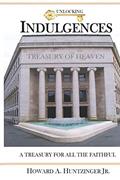Read UNLOCKING INDULGENCES: A TREASURY FOR ALL THE FAITHFUL (Large Print), written by Howard A Huntzinger Jr.