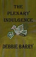 Read The Plenary Indulgence, written by Debbie Barry