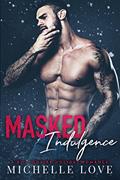 Read Masked Indulgence: A Billionaire Holiday Romance (Nightclub Sins), written by Michelle Love