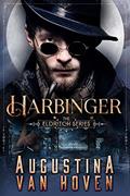 Read Harbinger: A Supernatural Suspense Novella (The Eldritch Series Book 1), written by Augustina Van Hoven Read Harbinger: A Supernatural Suspense Novella (The Eldritch Series Book 1), written by Augustina Van Hoven